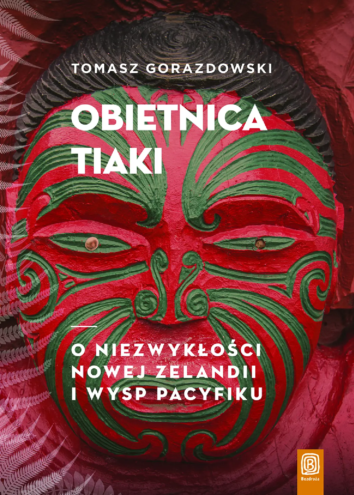 Fragment „Obietnica Tiaki. O niezwykłości Nowej Zelandii i wysp Pacyfiku” — strona 1 z 30