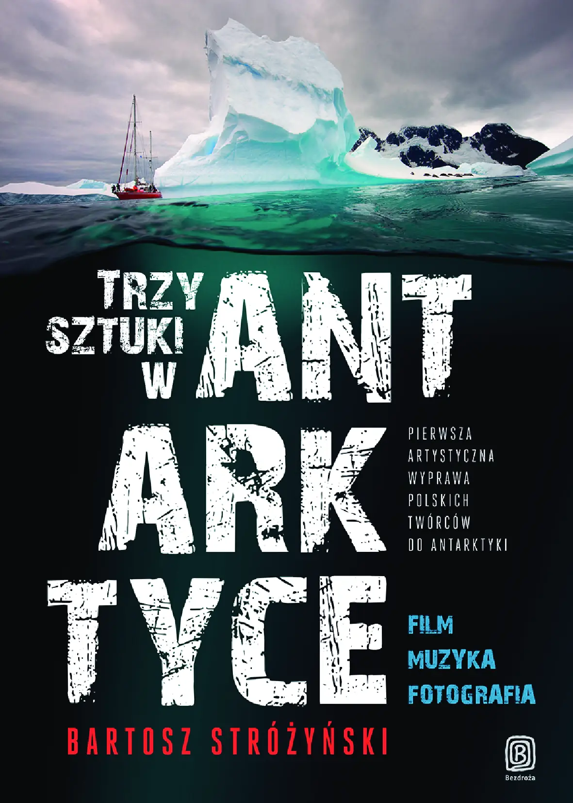 Fragment „Trzy Sztuki w Antarktyce. Pierwsza artystyczna wyprawa polskich twórców do Antarktyki” — strona 1 z 24
