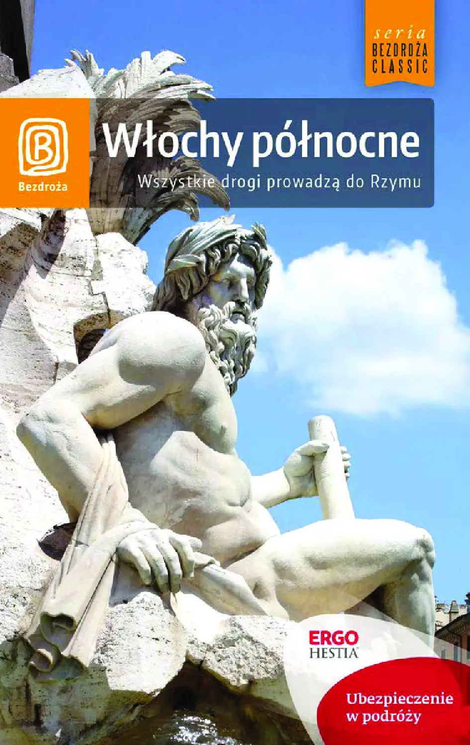 Fragment „Włochy północne. Wszystkie drogi prowadzą do Rzymu. Wydanie 5” — strona 1 z 21