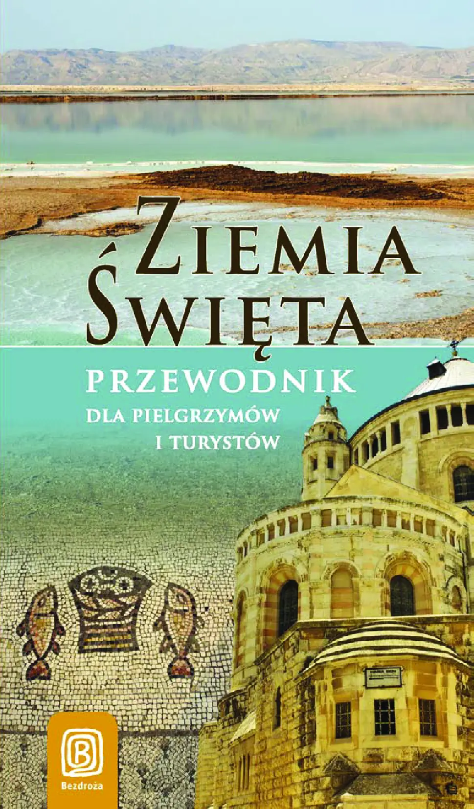 Fragment „Ziemia Święta. Przewodnik dla pielgrzymów i turystów. Wydanie 1” — strona 1 z 10