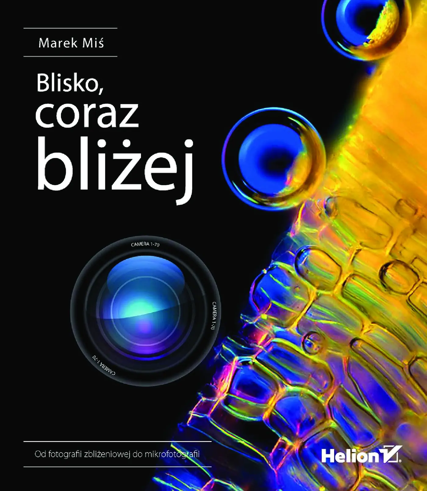 Fragment „Blisko, coraz bliżej. Od fotografii zbliżeniowej do mikrofotografii” — strona 1 z 30