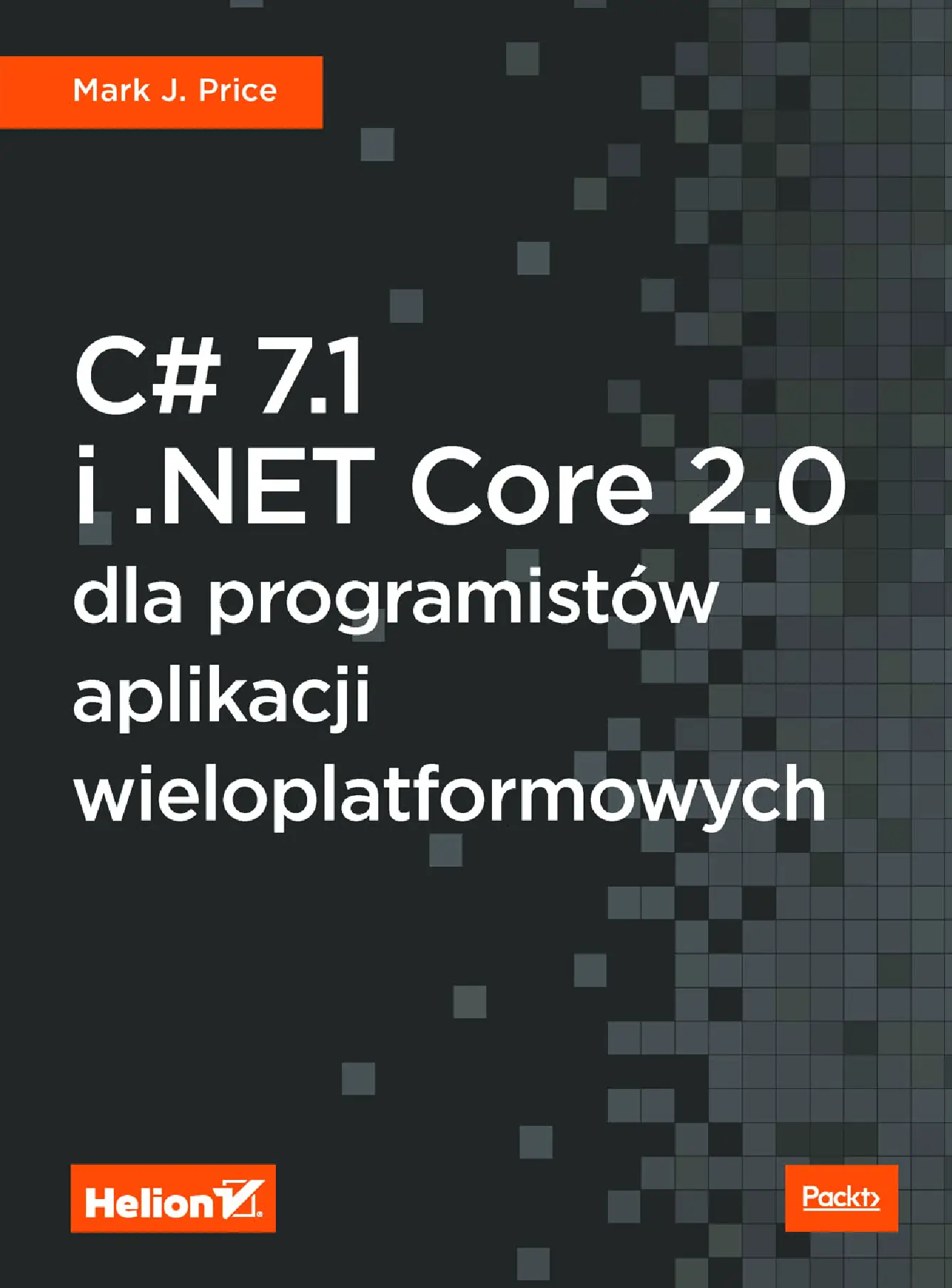 Fragment „C# 7.1 i .NET Core 2.0 dla programistów aplikacji wieloplatformowych” — strona 1 z 30
