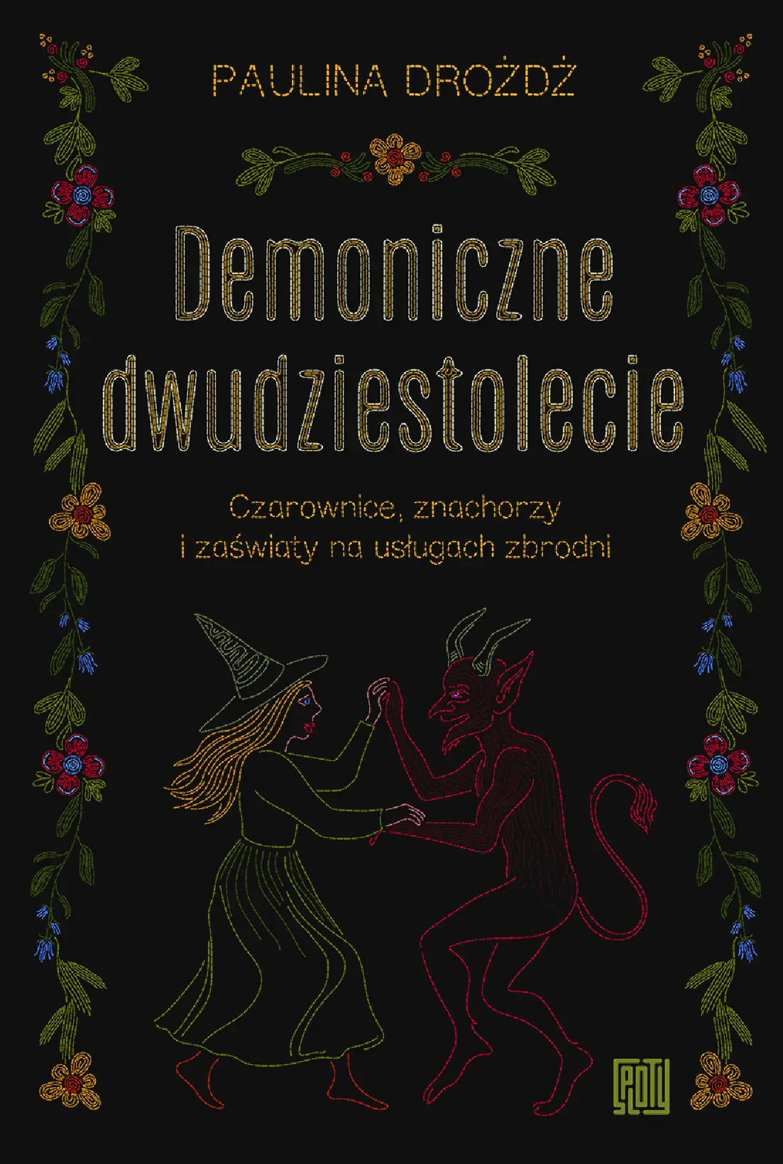 Fragment „Demoniczne dwudziestolecie. Czarownice, znachorzy i zaświaty na usługach zbrodni” — strona 1 z 24