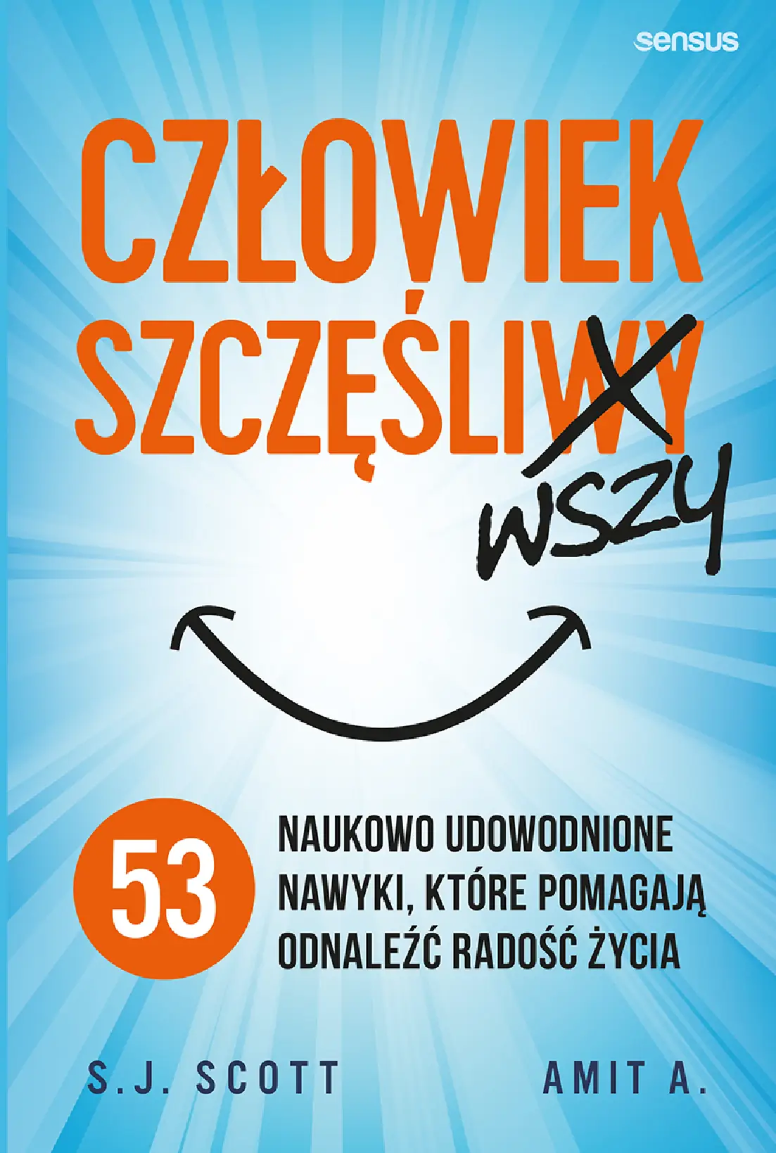 Fragment „Człowiek szczęśliwszy. 53 naukowo udowodnione nawyki, które pomagają odnaleźć radość życia” — strona 1 z 30