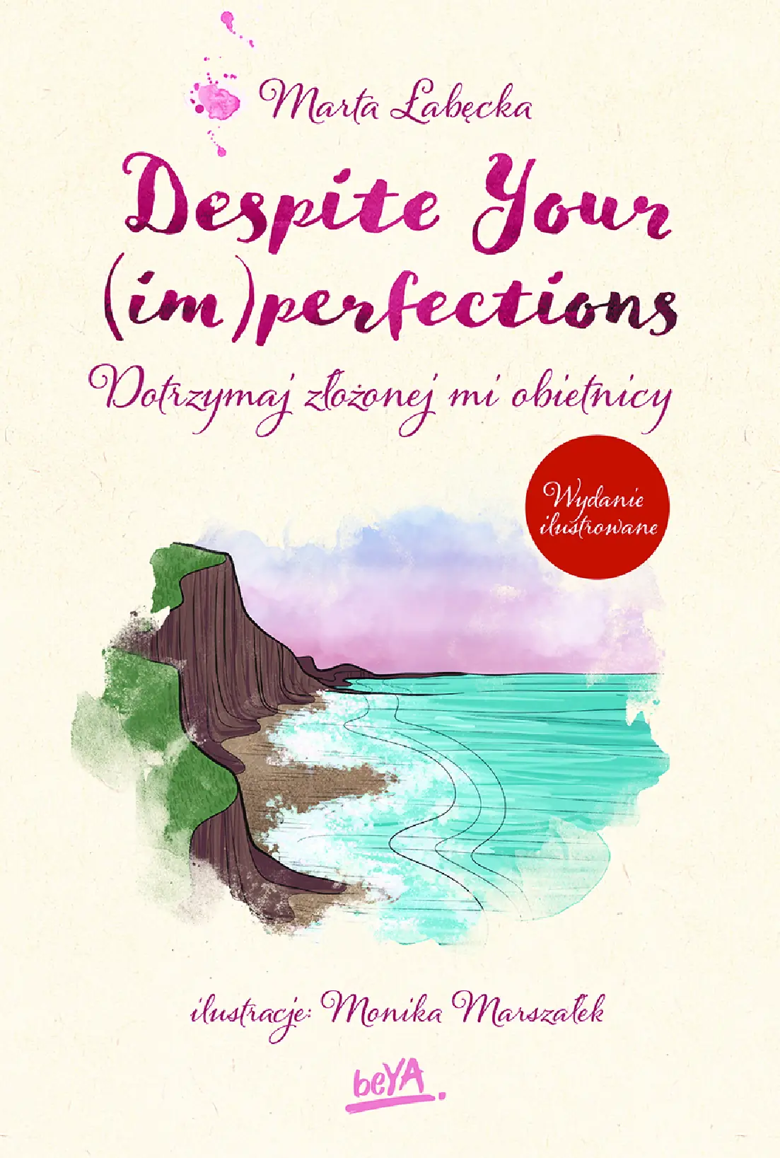Fragment „Despite Your (im)perfections. Dotrzymaj złożonej mi obietnicy. Wydanie ilustrowane” — strona 1 z 30