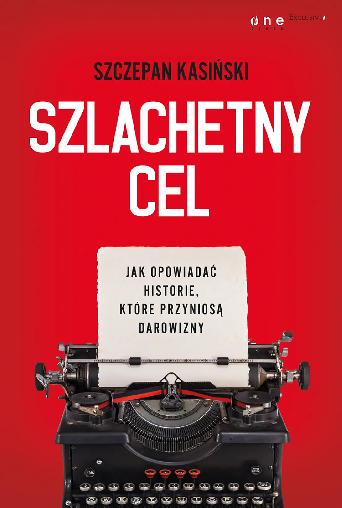 Fragment „Szlachetny cel. Jak opowiadać historie, które przyniosą darowizny” — strona 1 z 14