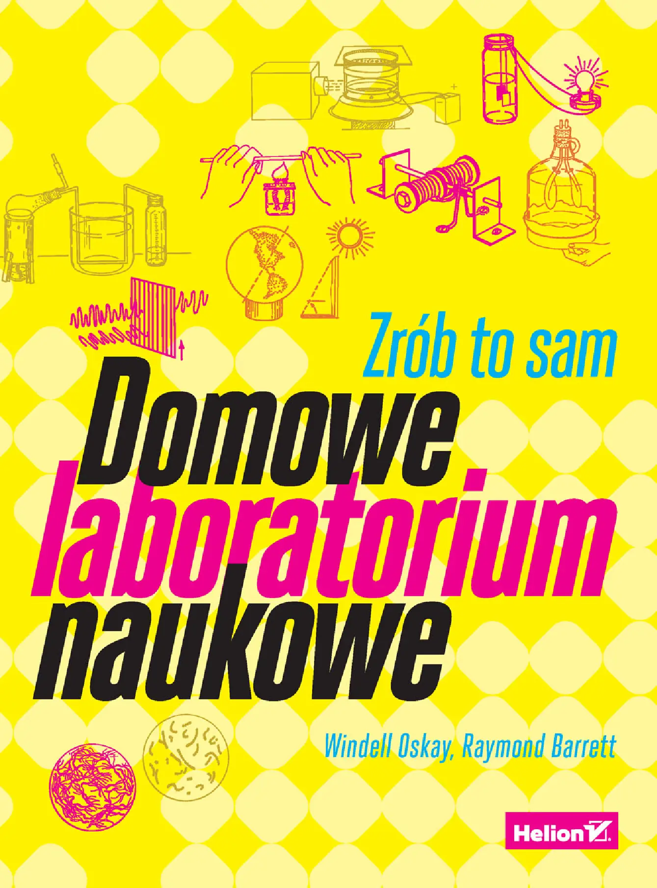 Fragment „Domowe laboratorium naukowe. Zrób to sam” — strona 1 z 30