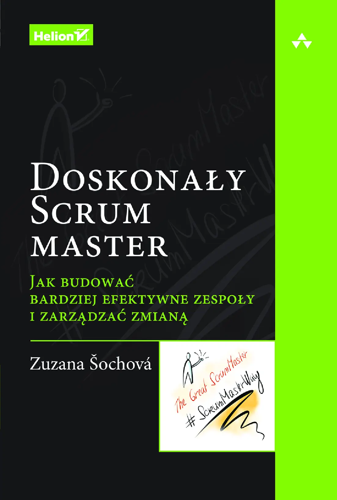 Fragment „Doskonały Scrum master. Jak budować bardziej efektywne zespoły i zarządzać zmianą” — strona 1 z 30