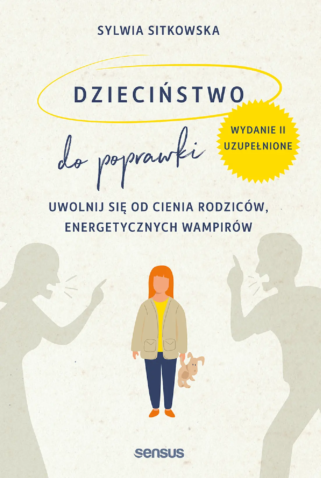 Fragment „Dzieciństwo do poprawki. Uwolnij się od cienia rodziców, energetycznych wampirów. Wydanie II, uzupełnione” — strona 1 z 24