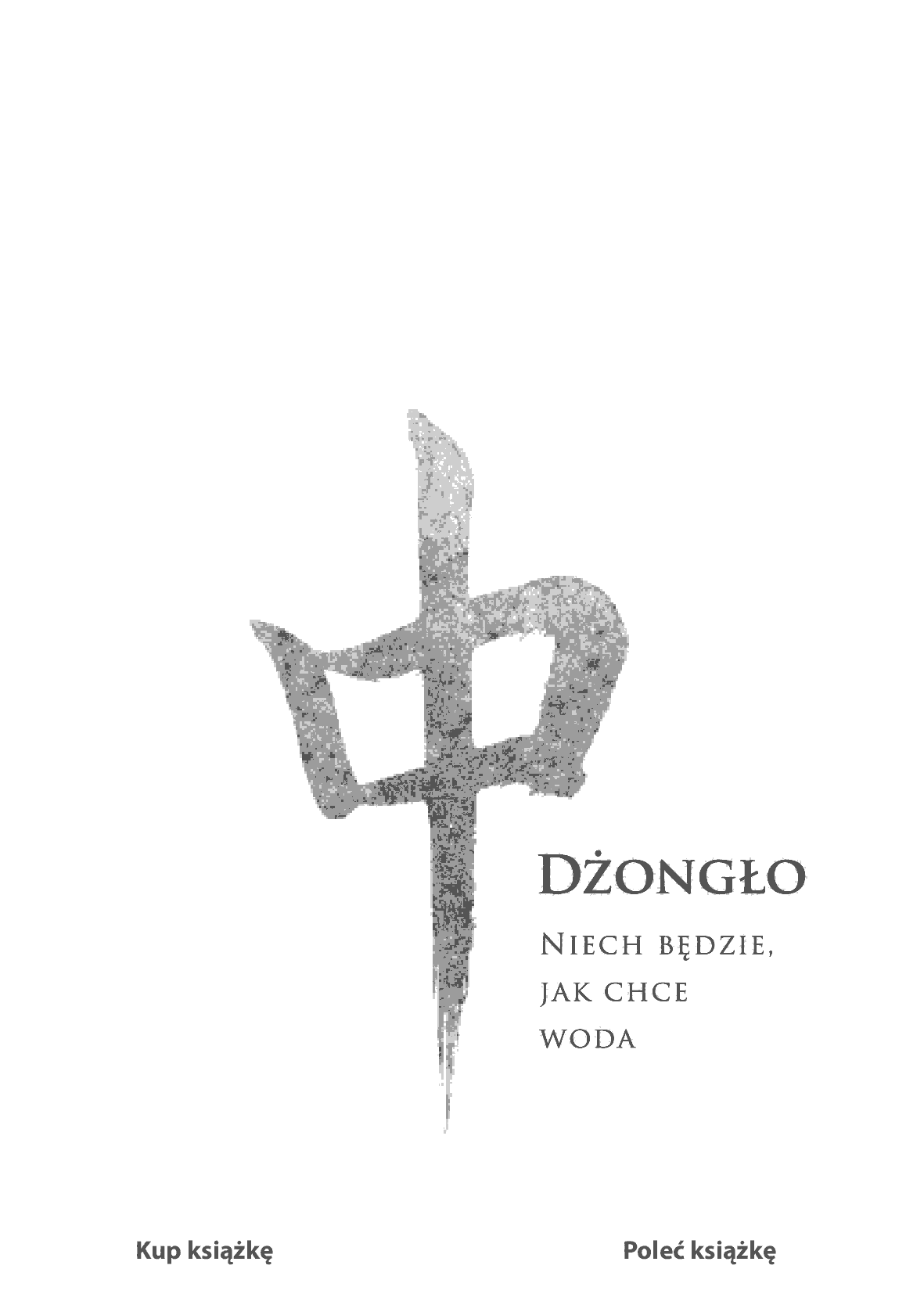 Fragment „Dżongło. Niech Będzie, Jak Chce Woda” — strona 3 z 19