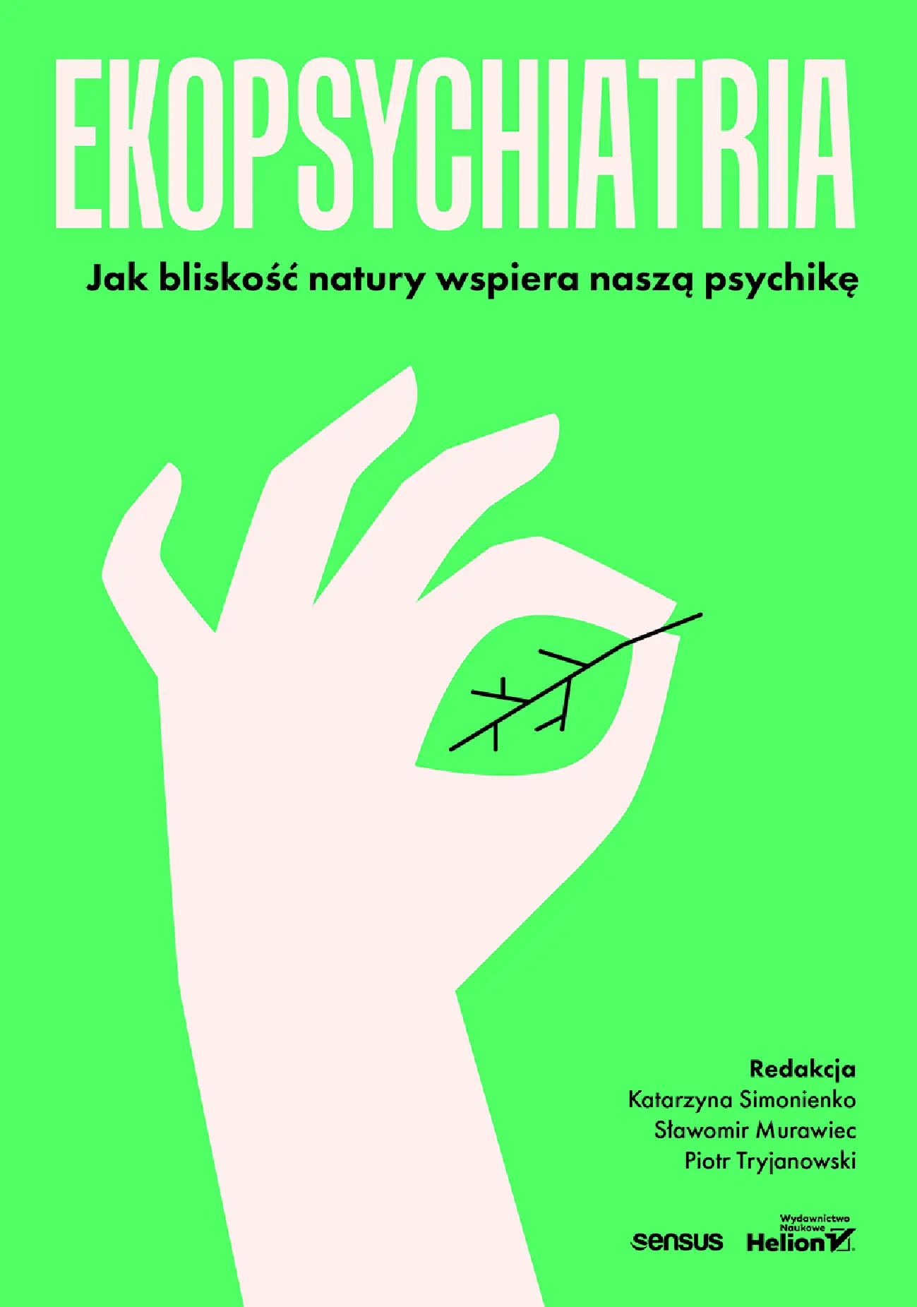 Fragment „Ekopsychiatria. Jak bliskość natury wspiera naszą psychikę” — strona 1 z 30