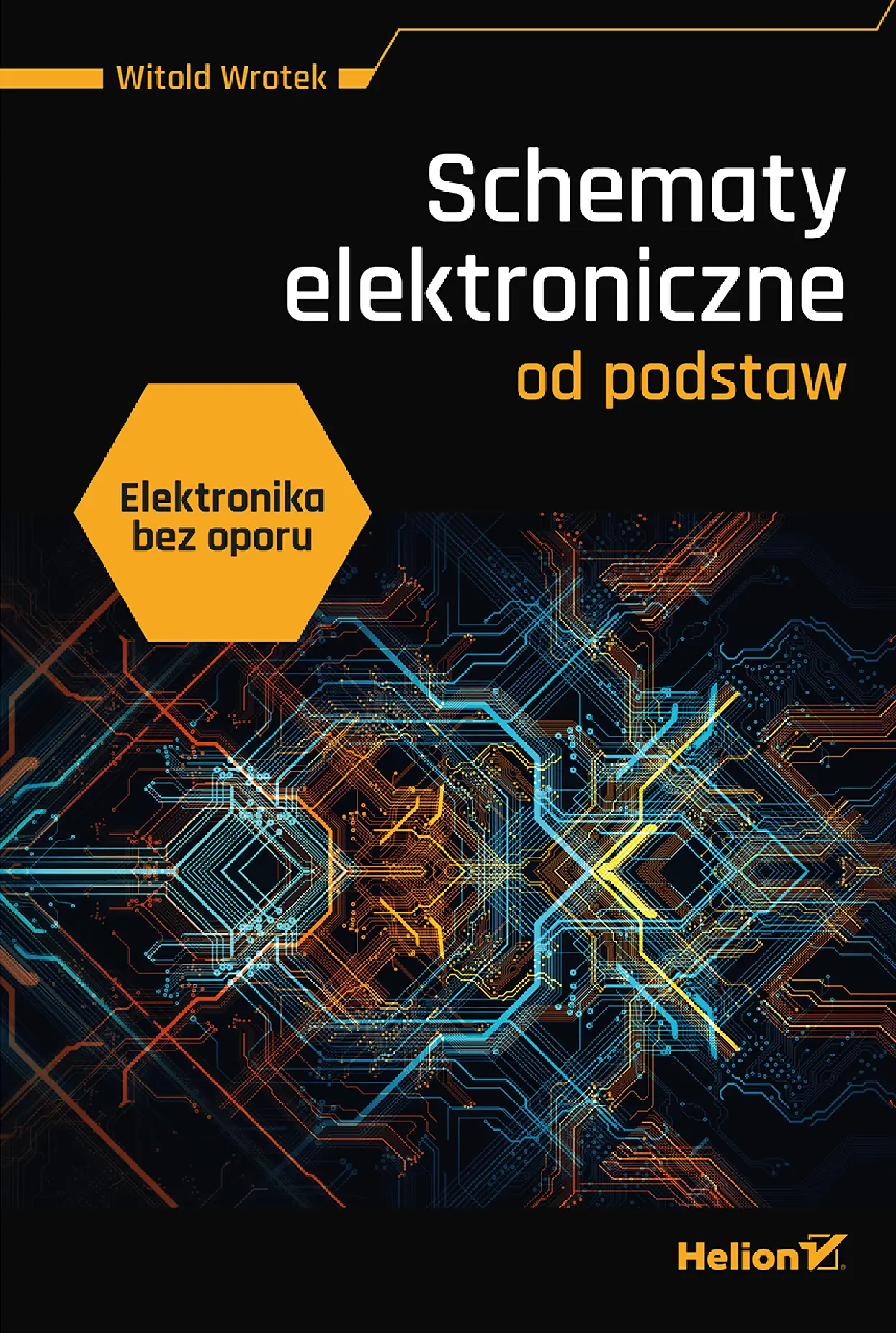 Fragment „Elektronika bez oporu. Schematy elektroniczne od podstaw” — strona 1 z 24