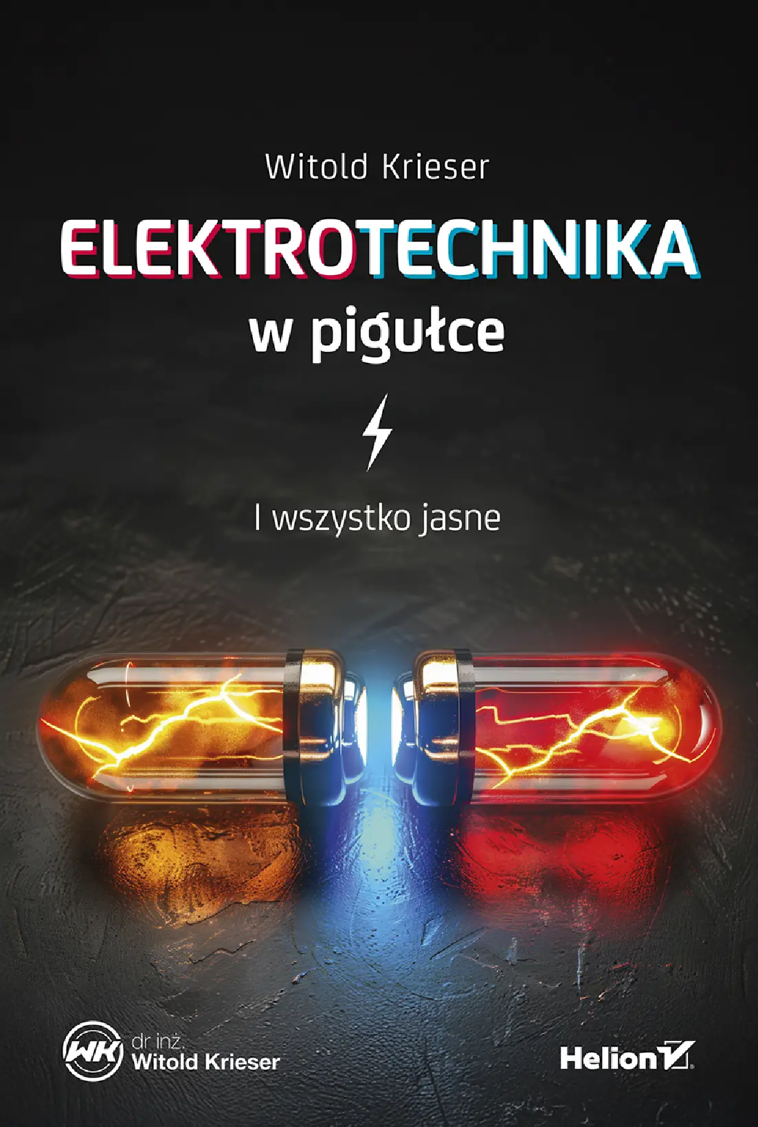 Fragment „Elektrotechnika w pigułce. I wszystko jasne” — strona 1 z 16