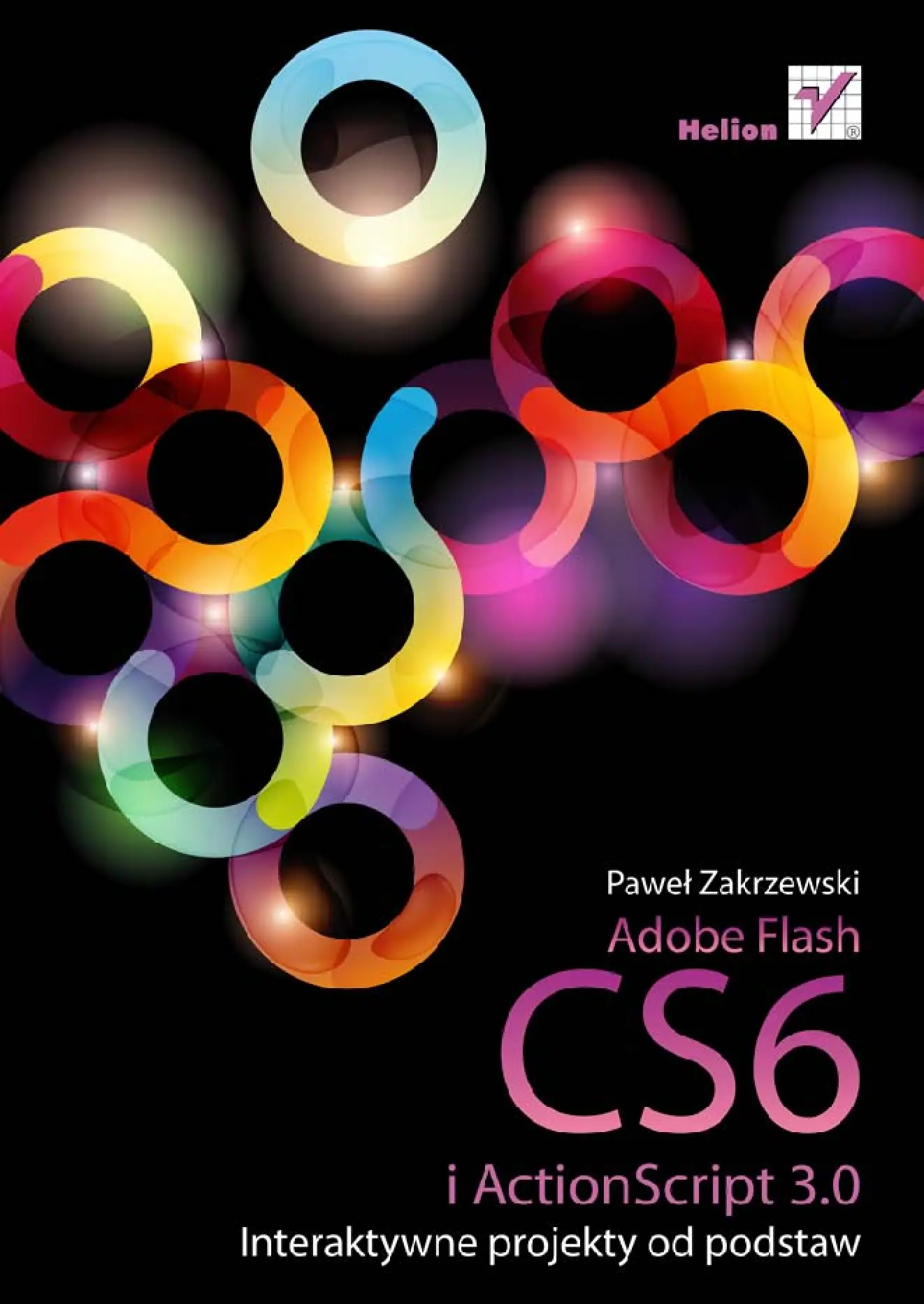 Fragment „Adobe Flash CS6 i ActionScript 3.0. Interaktywne projekty od podstaw” — strona 1 z 30