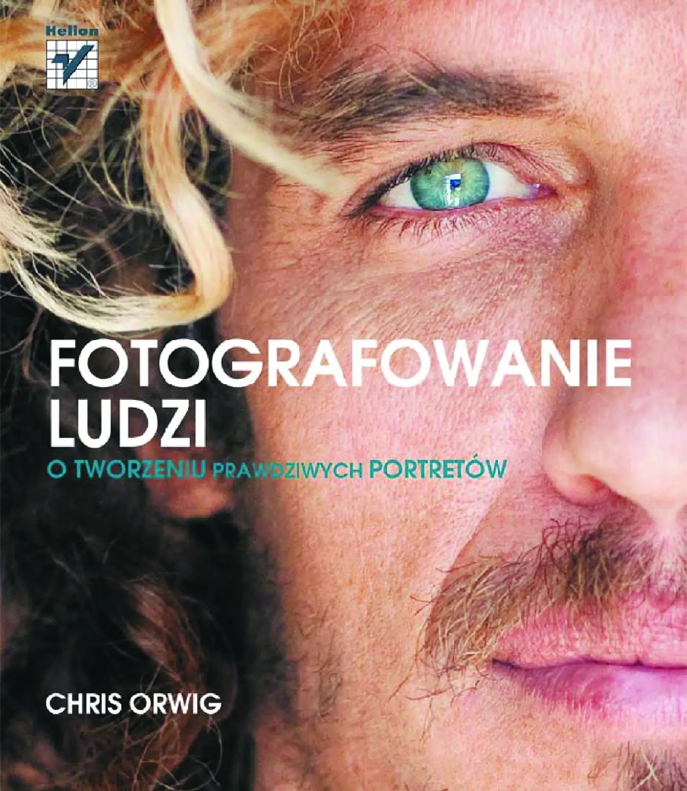 Fragment „Fotografowanie ludzi. O tworzeniu prawdziwych portretów” — strona 1 z 16