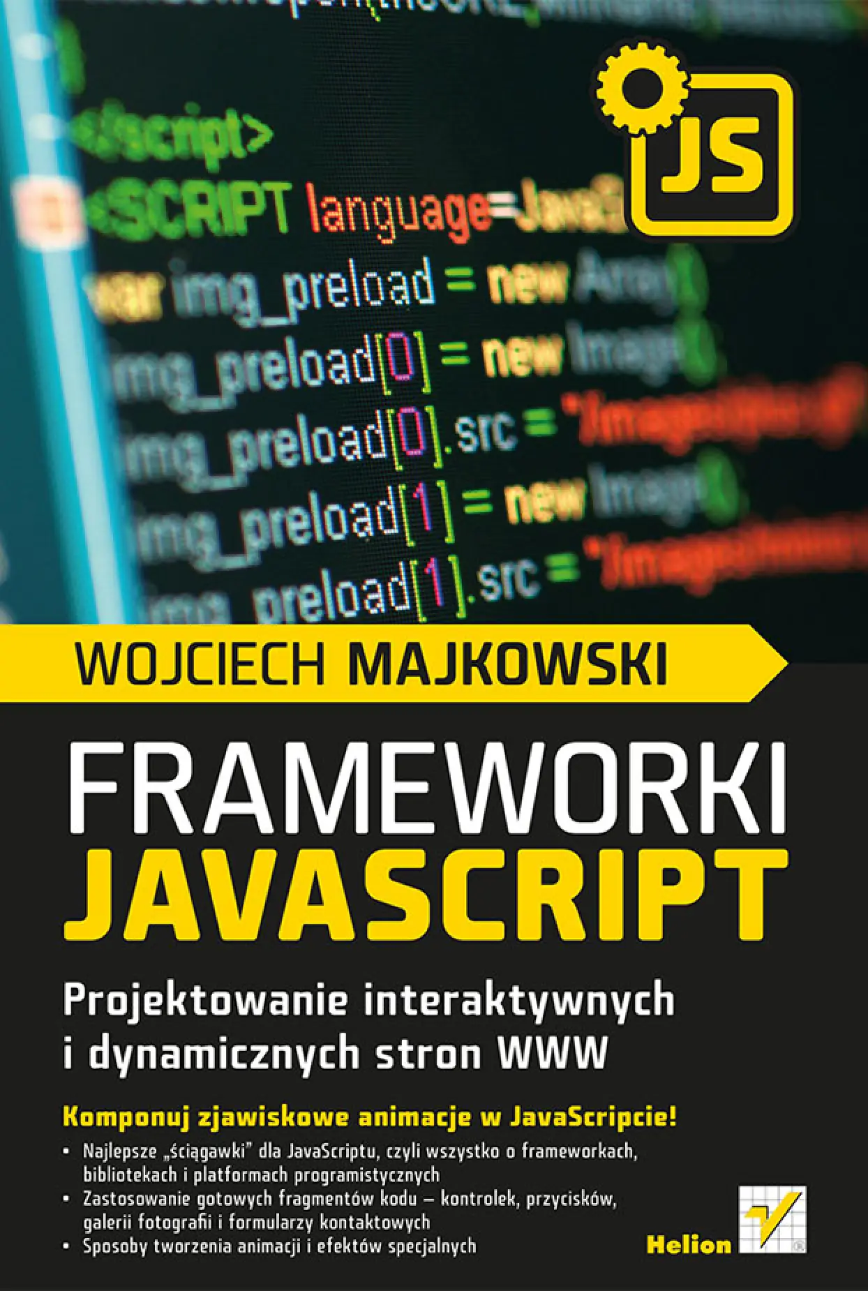 Fragment „Frameworki JavaScript. Projektowanie interaktywnych i dynamicznych stron WWW” — strona 1 z 18