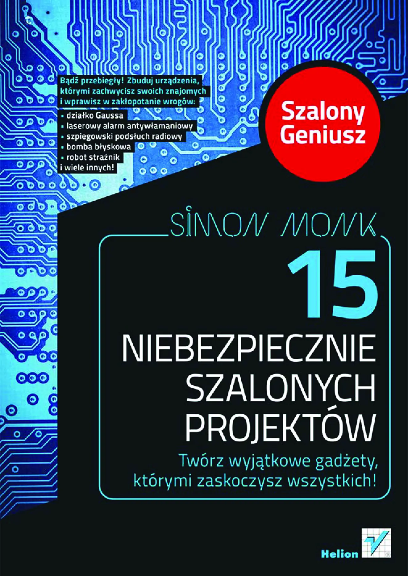 Fragment „15 niezwykłych konstrukcji od mechaniki do elektroniki. Szalony Geniusz” — strona 1 z 22