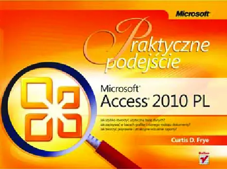 Fragment „Microsoft Access 2010 PL. Praktyczne podejście” — strona 1 z 31