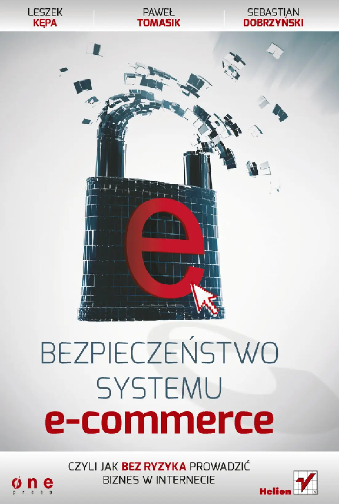 Fragment „Bezpieczeństwo systemu e-commerce, czyli jak bez ryzyka prowadzić biznes w internecie” — strona 1 z 21