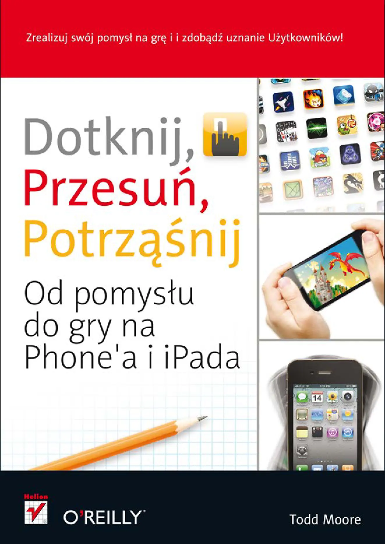 Fragment „Dotknij, przesuń, potrząśnij. Od pomysłu do gry na iPhone'a i iPada” — strona 1 z 48