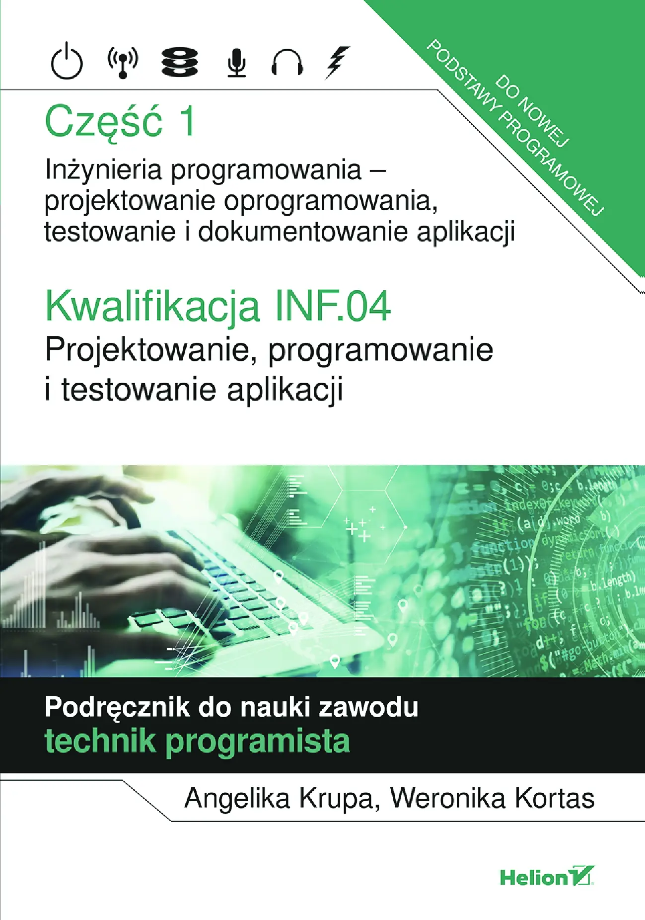 Fragment „Kwalifikacja INF.04. Projektowanie, programowanie i testowanie aplikacji. Część 1. Inżynieria programowania - projektowanie oprogramowania, testowanie i dokumentowanie aplikacji. Podręcznik do nauki zawodu technik programista” — strona 1 z 30