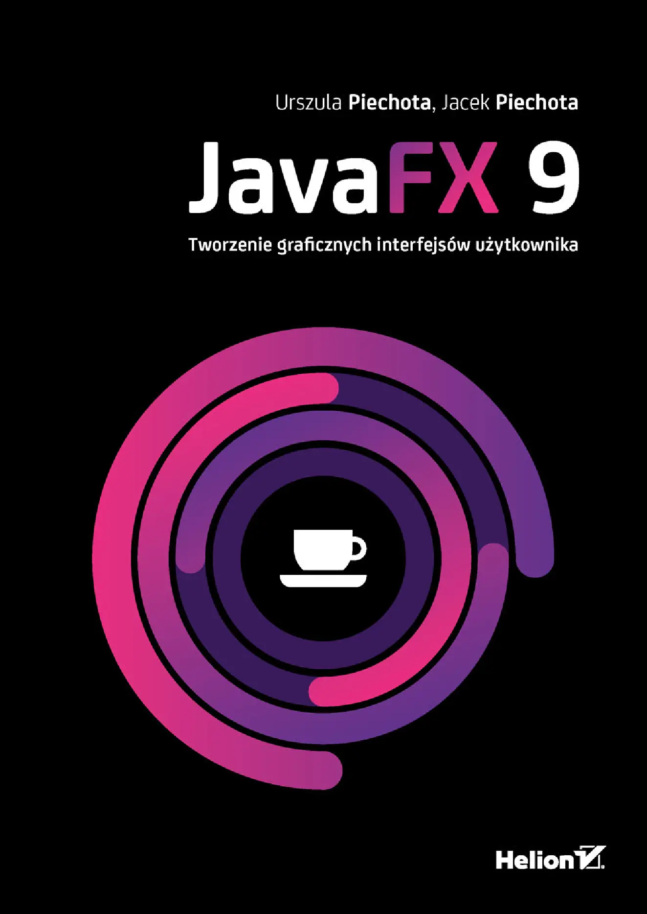 Fragment „JavaFX 9. Tworzenie graficznych interfejsów użytkownika” — strona 1 z 30