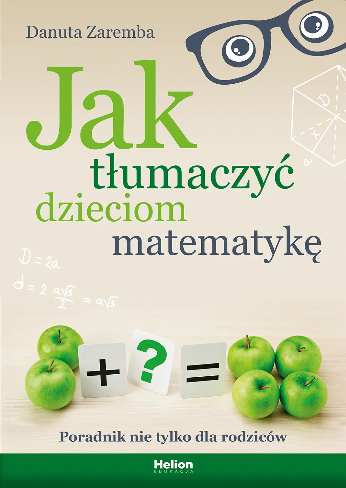Fragment „Jak tłumaczyć dzieciom matematykę. Poradnik nie tylko dla rodziców” — strona 1 z 28