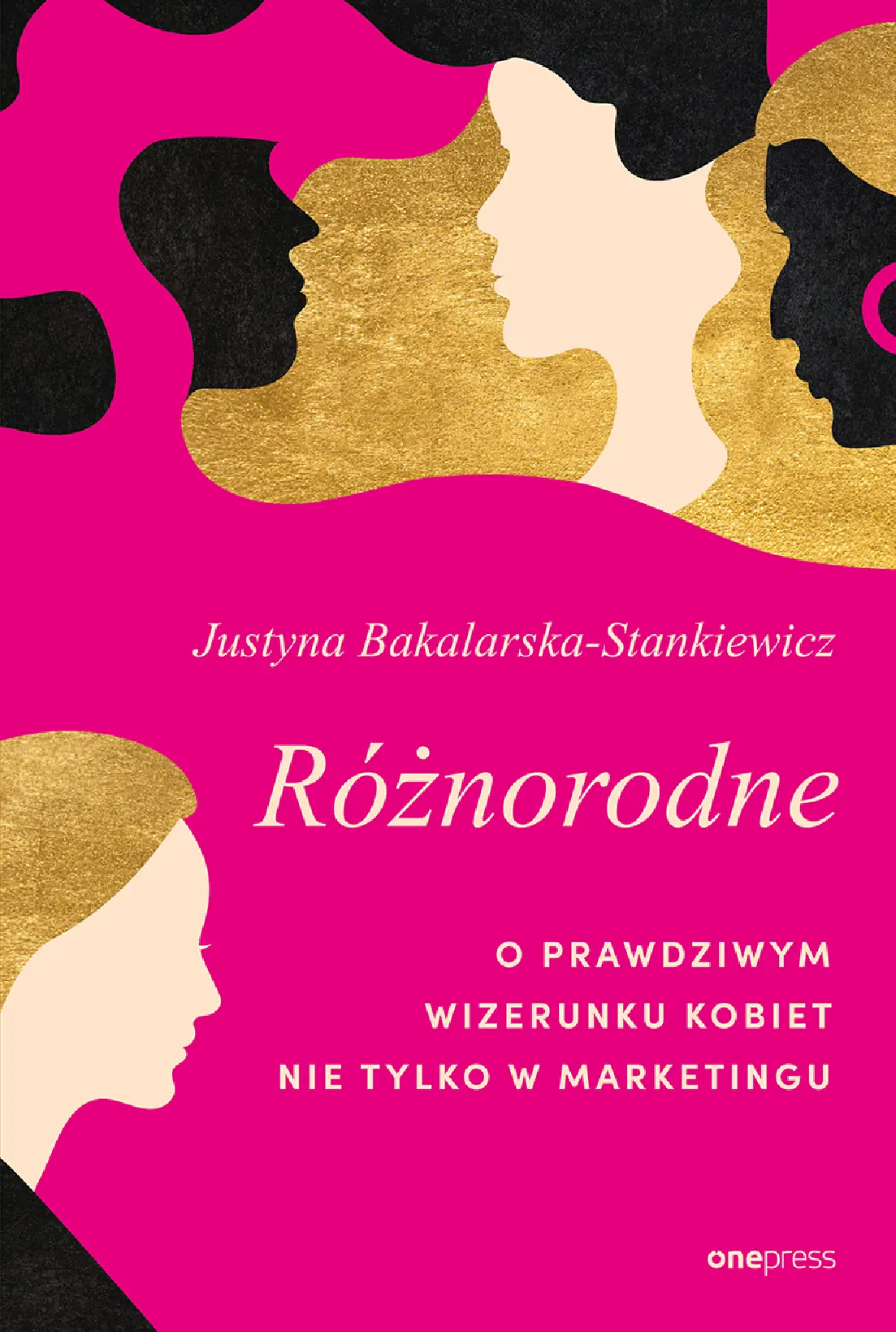 Fragment „Różnorodne. O prawdziwym wizerunku kobiet nie tylko w marketingu” — strona 1 z 24
