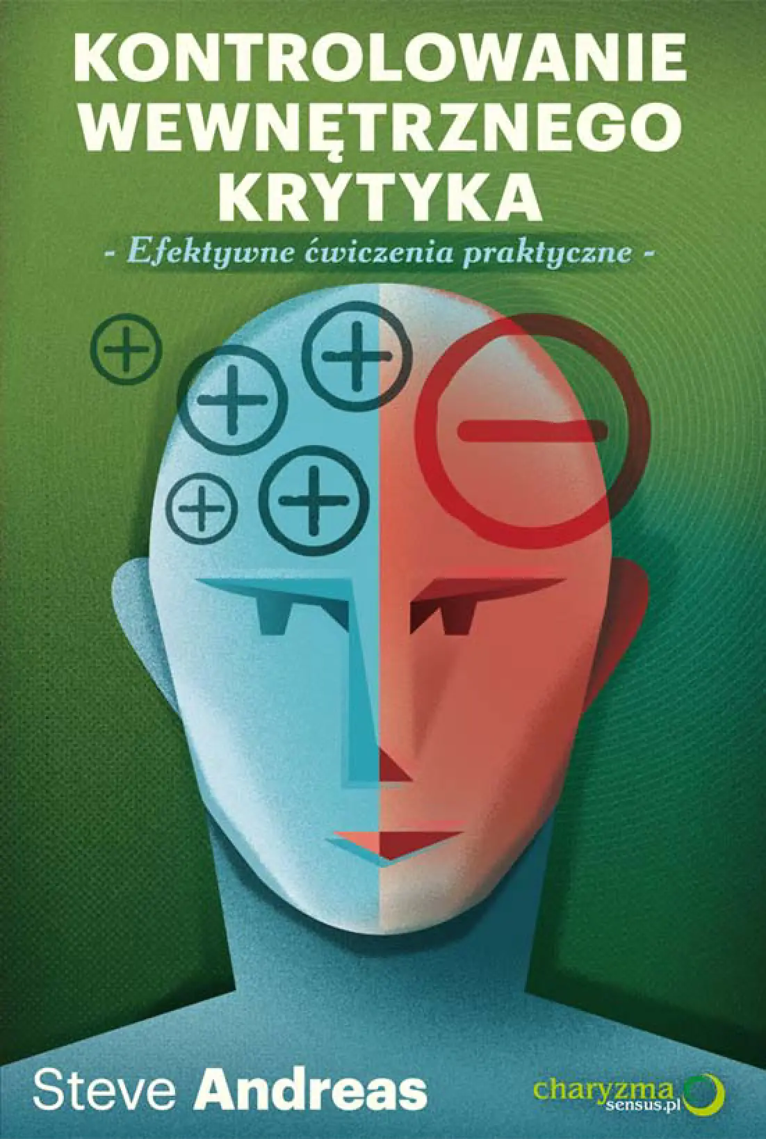 Fragment „Kontrolowanie wewnętrznego krytyka. Efektywne ćwiczenia praktyczne” — strona 1 z 18