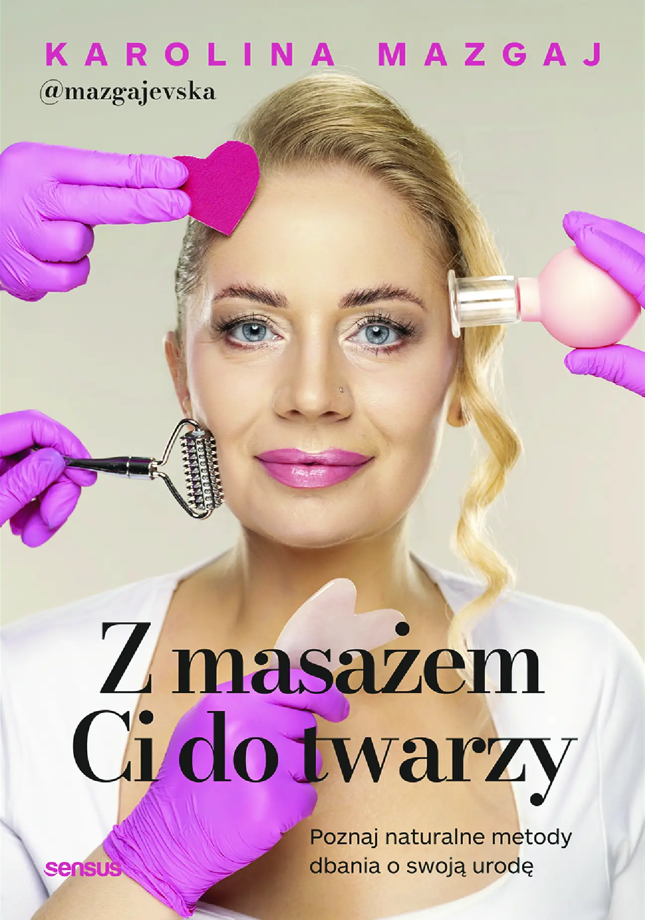 Fragment „Z masażem Ci do twarzy. Poznaj naturalne metody dbania o swoją urodę” — strona 1 z 16
