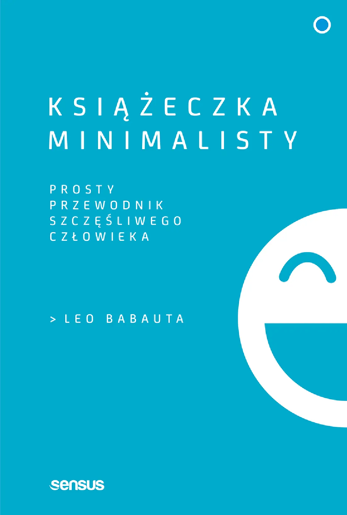 Fragment „Książeczka minimalisty. Prosty przewodnik szczęśliwego człowieka” — strona 1 z 14