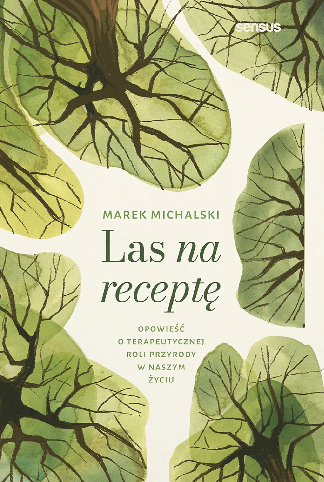 Fragment „Las na receptę. Opowieść o terapeutycznej roli przyrody w naszym życiu” — strona 1 z 24