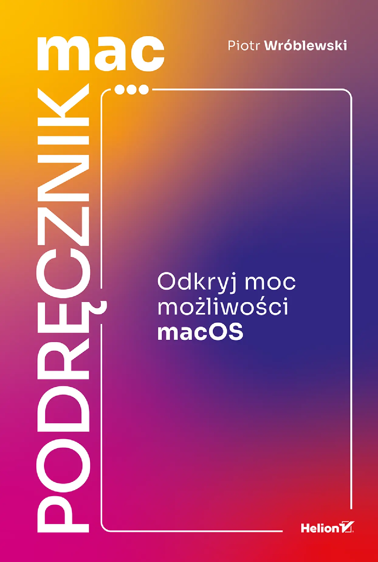 Fragment „MacPodręcznik. Odkryj moc możliwości macOS” — strona 1 z 30