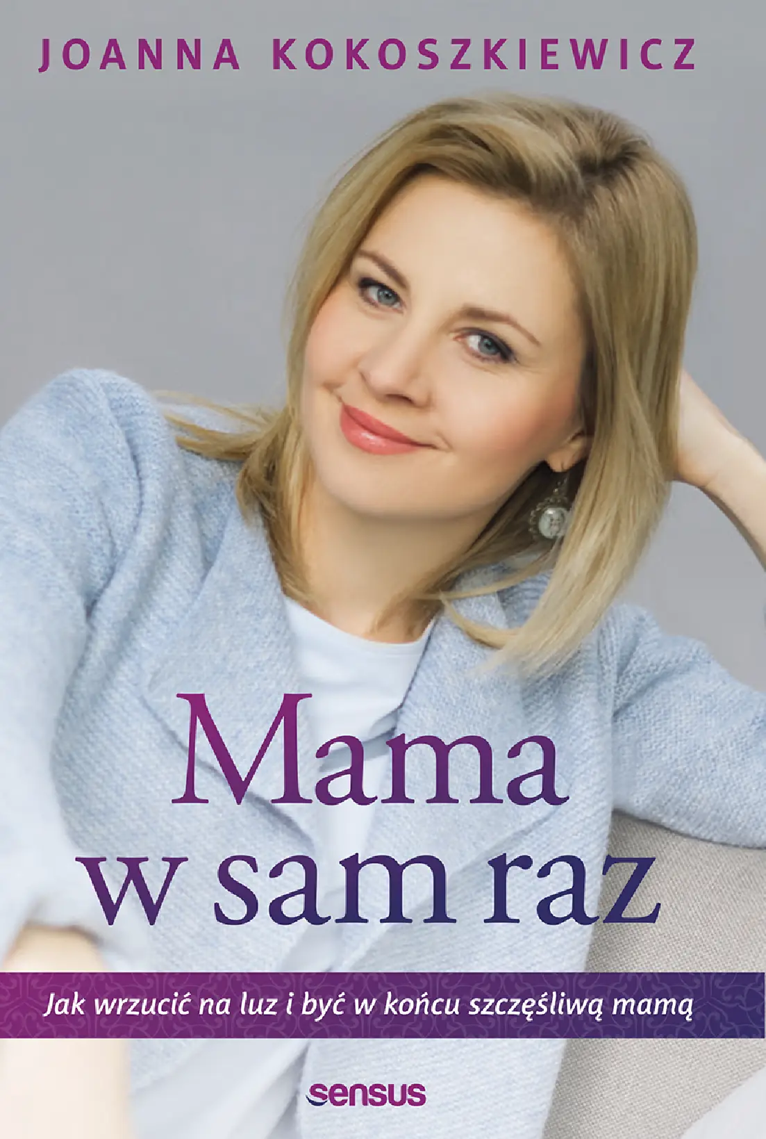 Fragment „Mama w sam raz. Jak wrzucić na luz i być w końcu szczęśliwą mamą” — strona 1 z 14