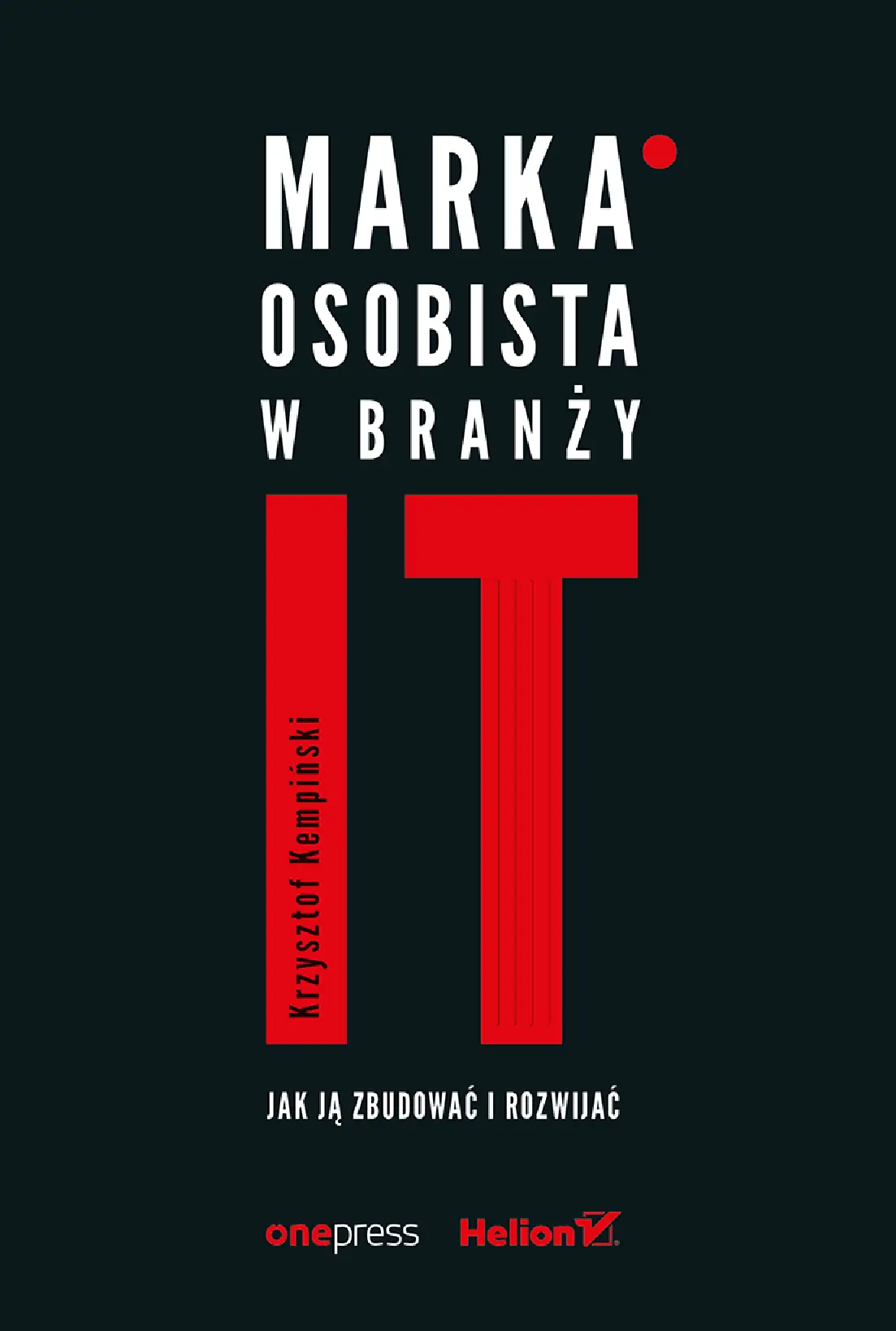 Fragment „Marka osobista w branży IT. Jak ją zbudować i rozwijać” — strona 1 z 15