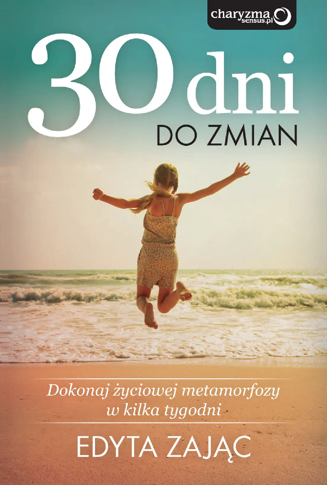 Fragment „30 Dni do Zmian. Dokonaj życiowej metamorfozy w kilka tygodni” — strona 1 z 30