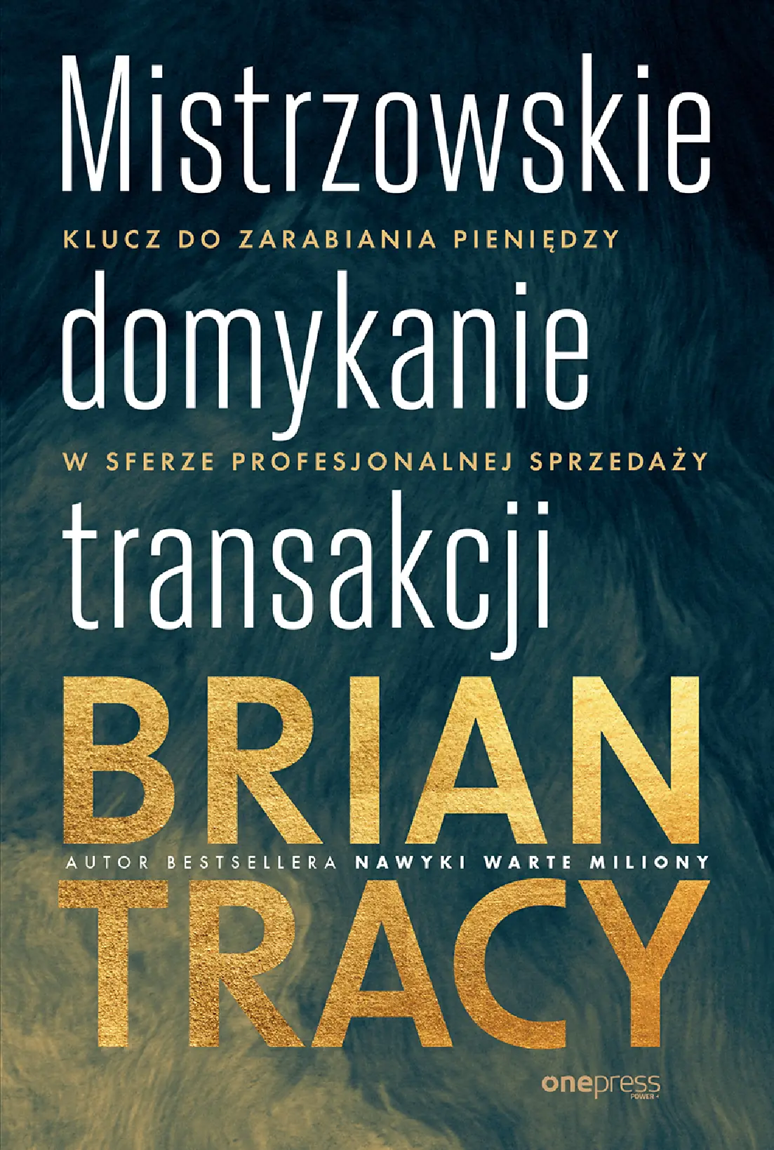Fragment „Mistrzowskie domykanie transakcji. Klucz do zarabiania pieniędzy w sferze profesjonalnej sprzedaży” — strona 1 z 30