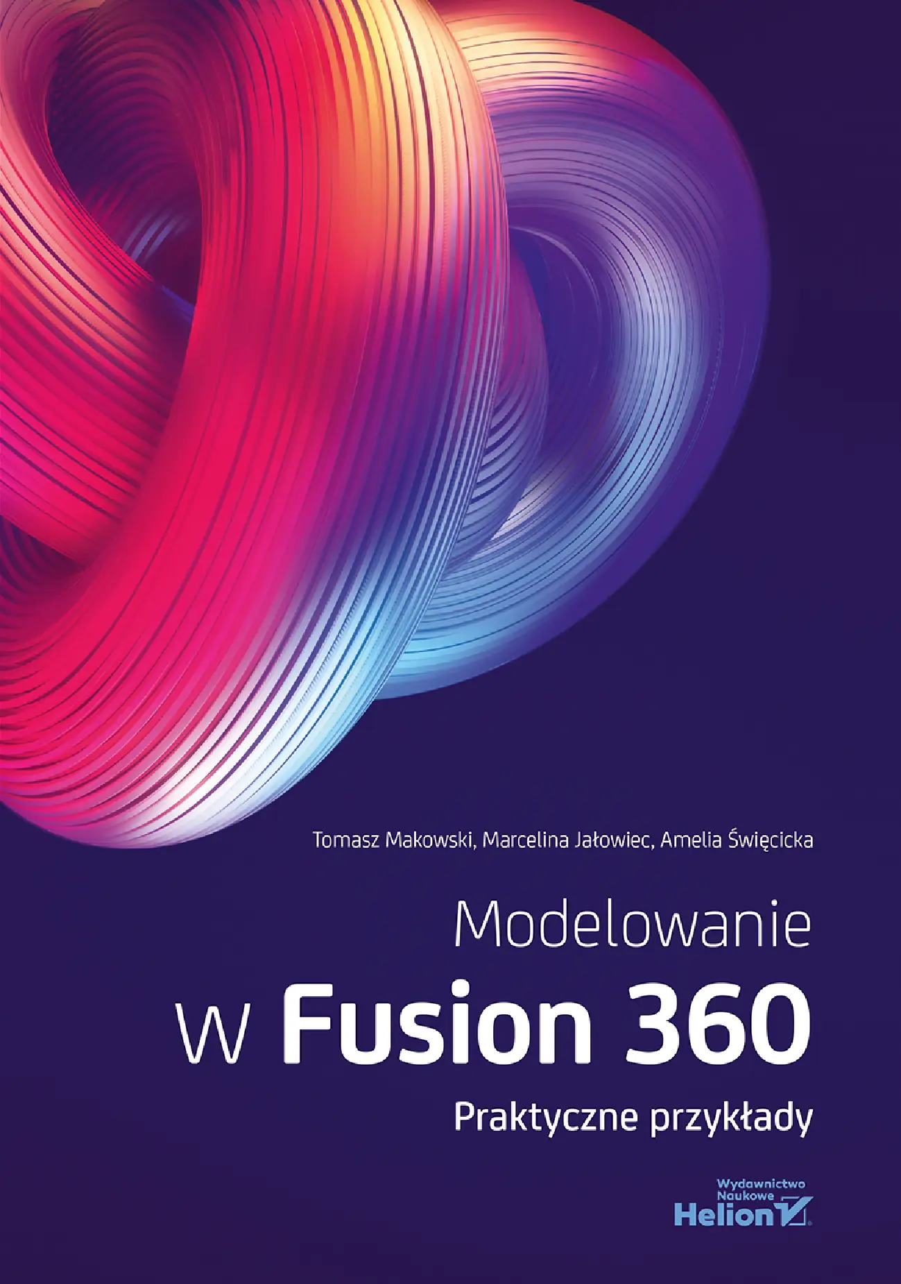 Fragment „Modelowanie w Fusion 360. Praktyczne przykłady” — strona 1 z 18