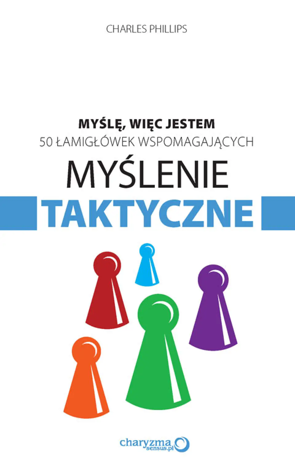 Fragment „Myślę, więc jestem. 50 łamigłówek wspomagających myślenie taktyczne” — strona 1 z 12