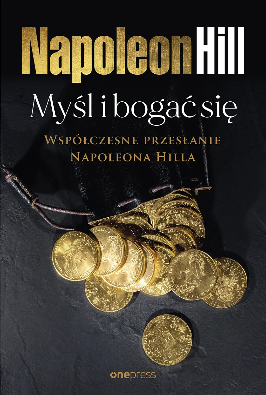 Fragment „Myśl i bogać się: Współczesne przesłanie Napoleona Hilla” — strona 1 z 12