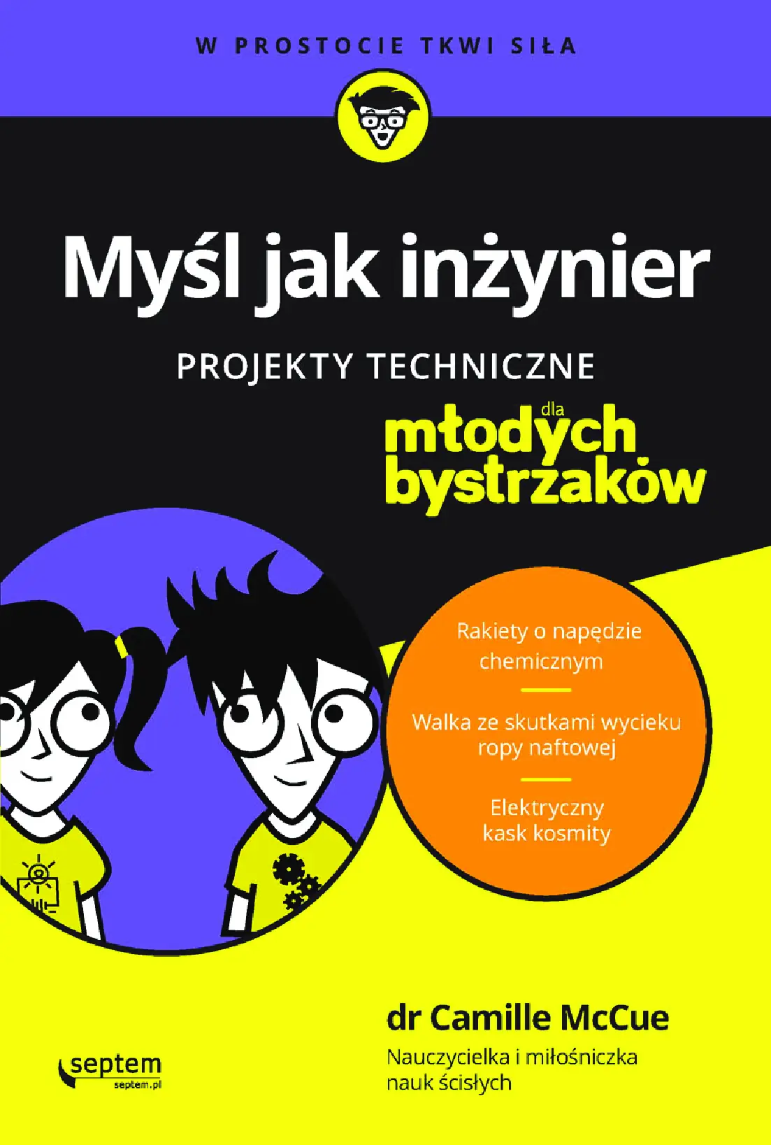 Fragment „Myśl jak inżynier. Projekty techniczne dla młodych bystrzaków” — strona 1 z 16