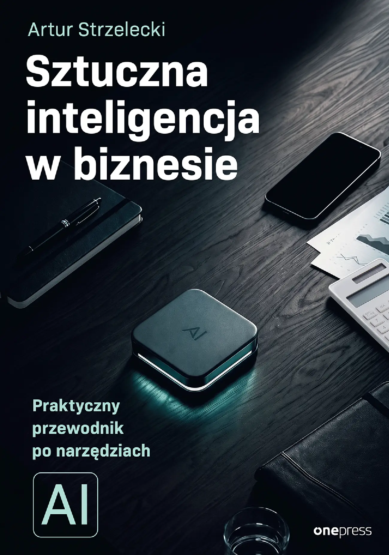 Fragment „Sztuczna inteligencja w biznesie. Praktyczny przewodnik po narzędziach AI” — strona 1 z 30