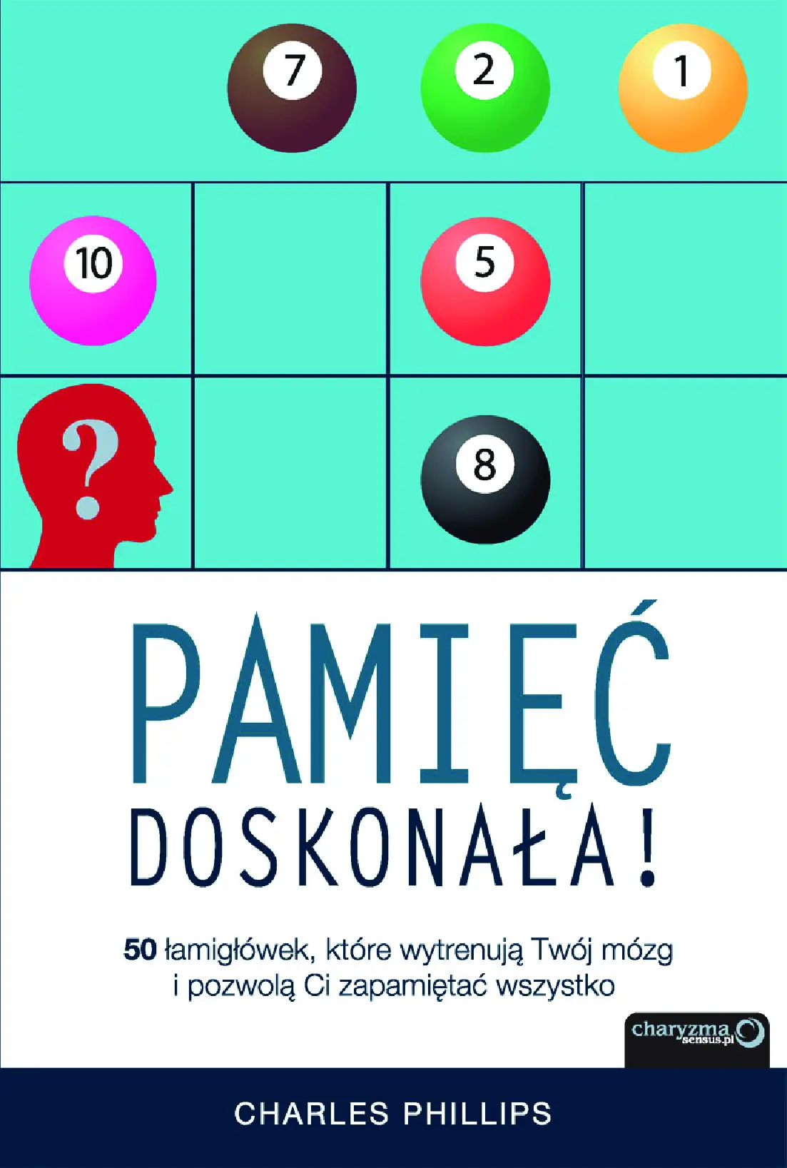 Fragment „Pamięć doskonała. 50 łamigłówek, które wytrenują Twój mózg i pozwolą Ci zapamiętać wszystko” — strona 1 z 10