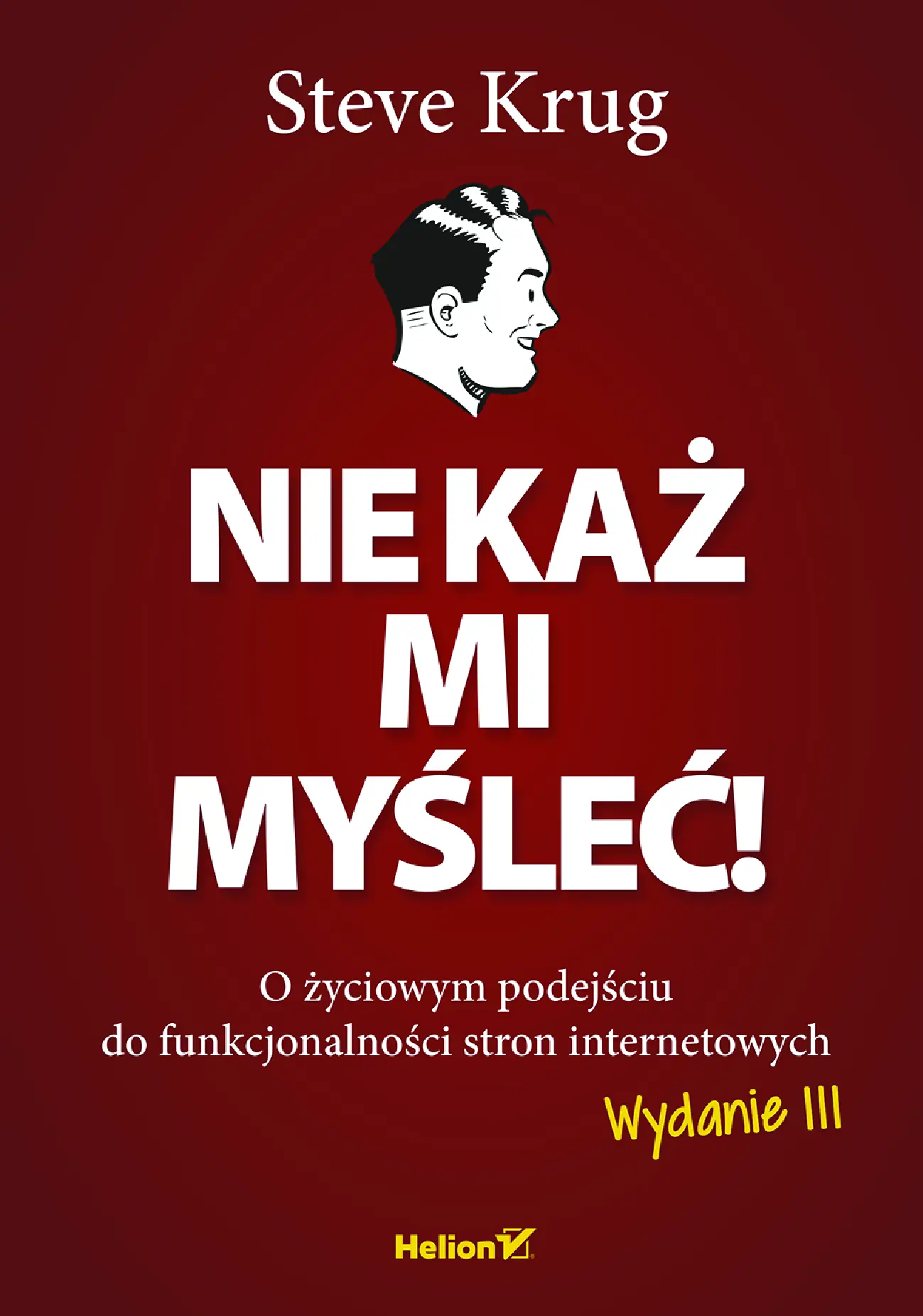 Fragment „Nie każ mi myśleć! O życiowym podejściu do funkcjonalności stron internetowych. Wydanie III” — strona 1 z 24