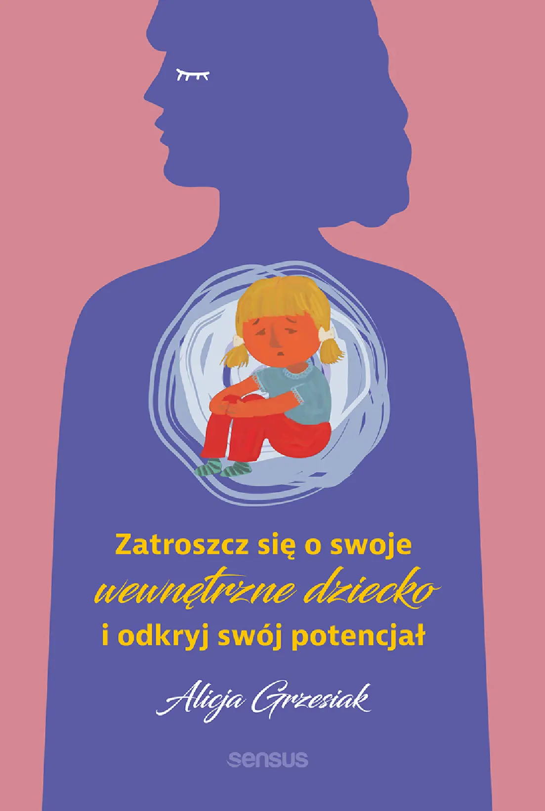 Fragment „Zatroszcz się o swoje wewnętrzne dziecko i odkryj swój potencjał” — strona 1 z 14