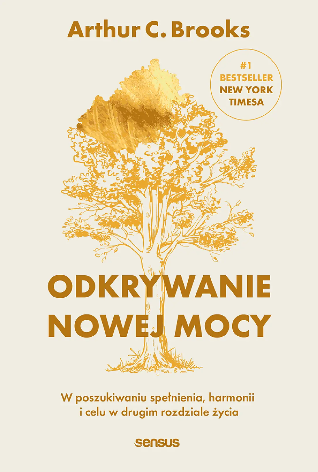 Fragment „Odkrywanie nowej mocy. W poszukiwaniu spełnienia, harmonii i celu w drugim rozdziale życia” — strona 1 z 30
