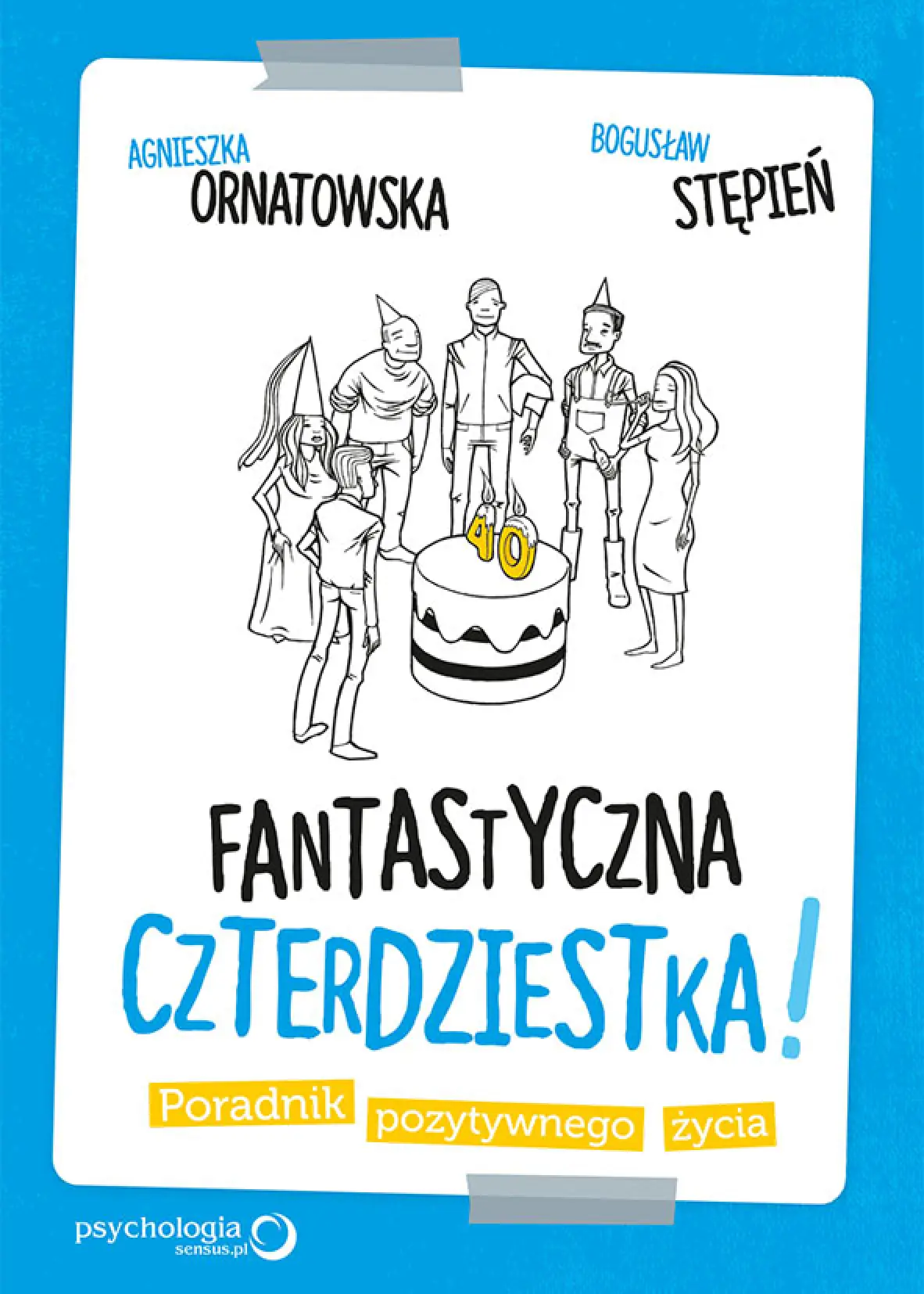 Fragment „Fantastyczna czterdziestka! Poradnik pozytywnego życia” — strona 1 z 14