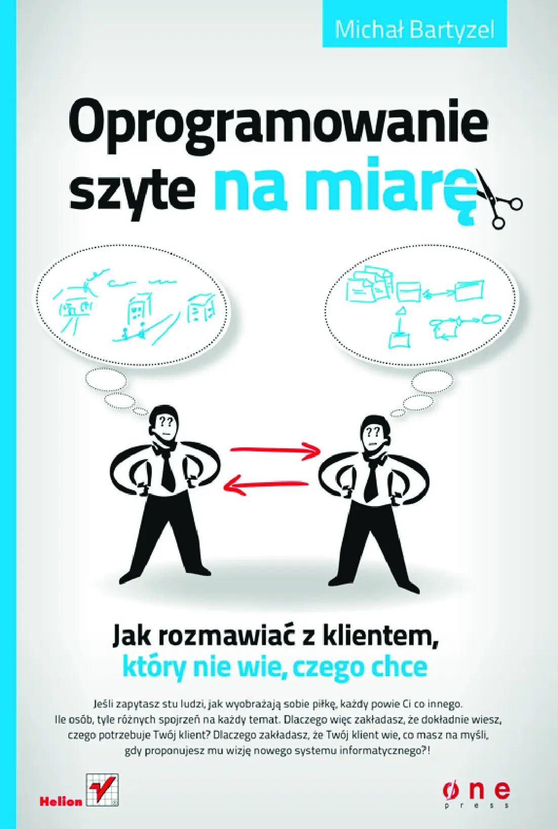 Fragment „Oprogramowanie szyte na miarę. Jak rozmawiać z klientem, który nie wie, czego chce” — strona 1 z 19