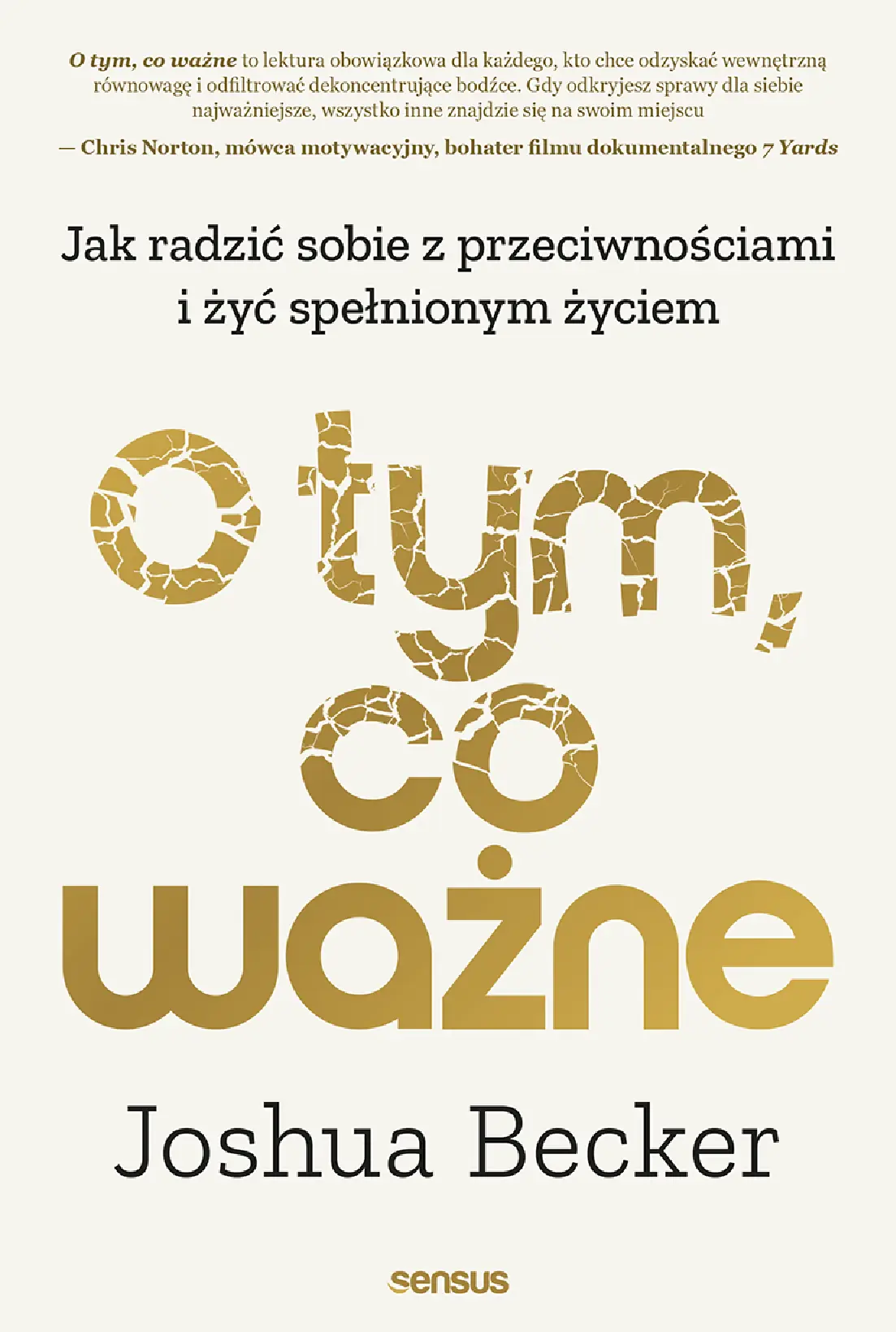 Fragment „O tym, co ważne. Jak radzić sobie z przeciwnościami i żyć spełnionym życiem” — strona 1 z 22