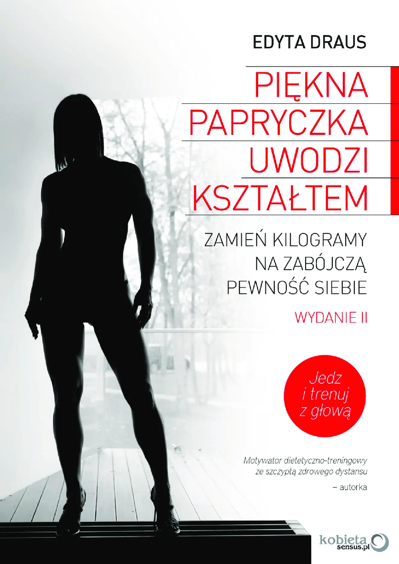 Fragment „Piękna papryczka uwodzi kształtem. Zamień kilogramy na zabójczą pewność siebie. Wydanie II rozszerzone” — strona 1 z 30